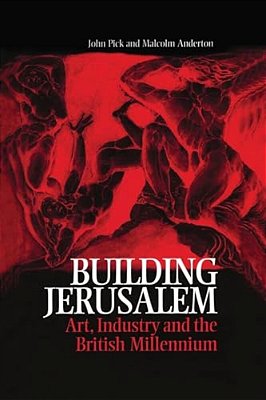 Building Jerusalem: Art, Industry And The British Millennium-..