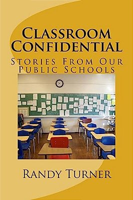 Classroom Confidential: Stories From Our Public Schools-..