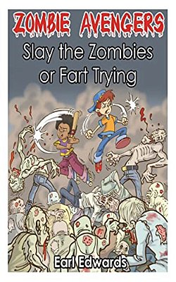 Zombie Avengers: Slay The Zombies Or Fart Trying-..