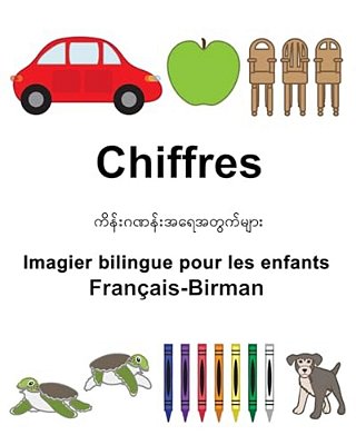 Français-Birman Chiffres Imagier Bilingue Pour Les Enfants-..