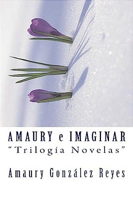 Amaury E Imaginar "Trilogía Novelas"-..