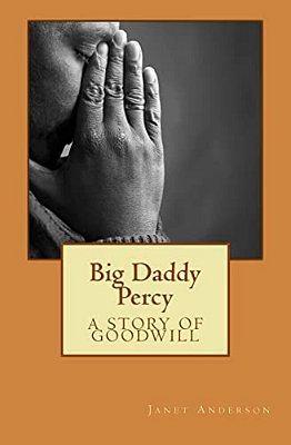Big Daddy Percy: A Story Of Goodwill-..