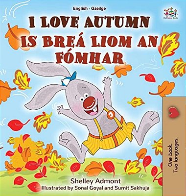 I Love Autumn (English Irish Bilingual Book For Kids)-..