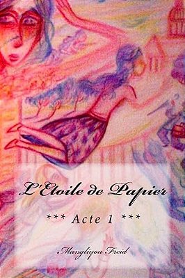 L'Etoile De Papier: *** Acte 1 ***-..