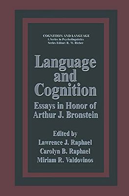 Language And Cognition: Essays In Honor Of Arthur J. Bronstein-..