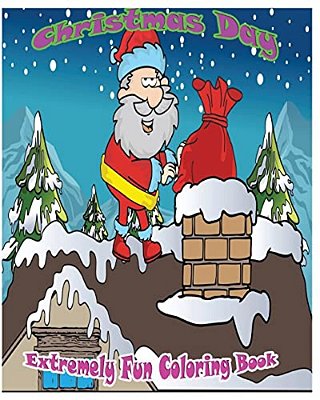 Christmas Day: Extremely Fun Coloring Books-..