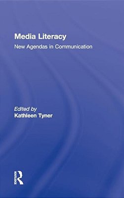 Media Literacy: New Agendas In Communication-..