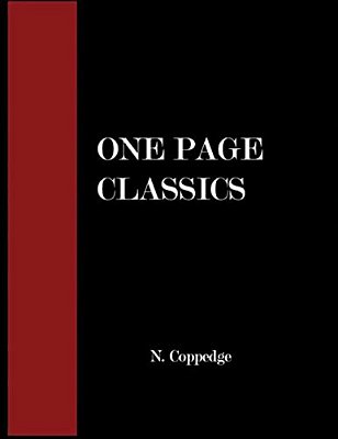The One-Page-classics: A Compendium Of Including Original Works And Interpretations Of Eastern And Western Classics-..
