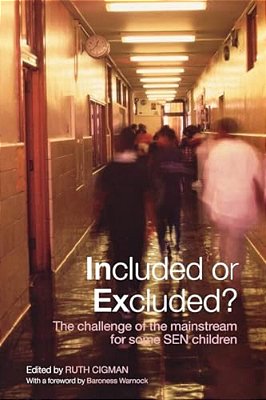 Included Or Excluded?: The Challenge Of The Mainstream For Some Sen Children-..