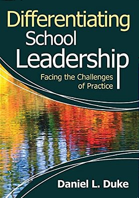 Differentiating School Leadership: Facing The Challenges Of Practice-..
