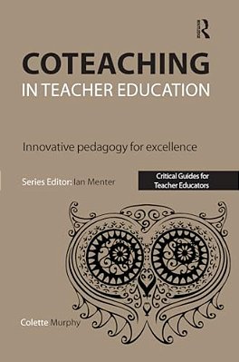 Coteaching In Teacher Education: Innovative Pedagogy For Excellence-..