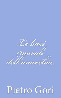 Le Basi Morali Dell'Anarchia-..