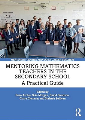 Mentoring Mathematics Teachers In The Secondary School: A Practical Guide-..