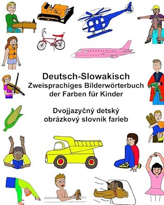 Deutsch-Slowakisch Zweisprachiges Bilderwörterbuch Der Farben Für Kinder-..
