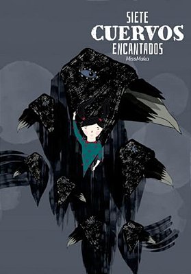 Siete Cuervos Encantados: Sobre La Tenacidad Y Otras Maravillas. -..