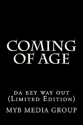 Coming Of Age: Da Ezy Way Out-..