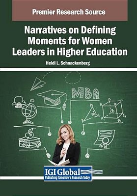 Narratives On Defining Moments For Women Leaders In Higher Education-..