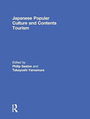 Japanese Popular Culture And Contents Tourism-..