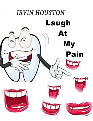 Laugh At My Pain: In Stressful Moments Laugh At Your Pain-..