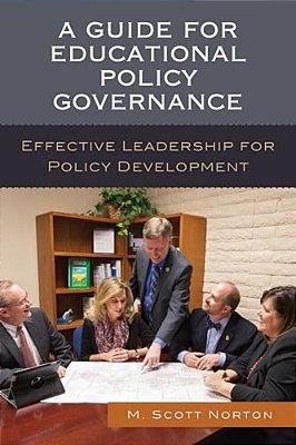 Guide For Educational Policy Governance: Effective Leadership For Policy Development-..