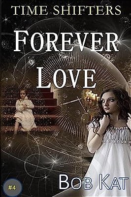 Forever Love: Time Shifters Book #4-..