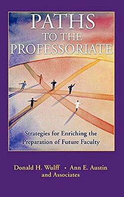 Paths To The Professoriate: Strategies For Enriching The Preparation Of Future Faculty-..