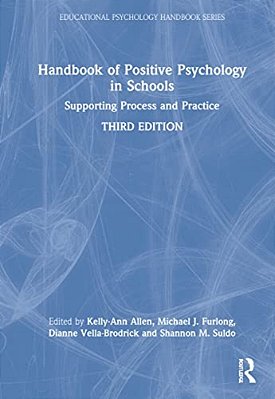 Handbook Of Positive Psychology In Schools: Supporting Process And Practice-..