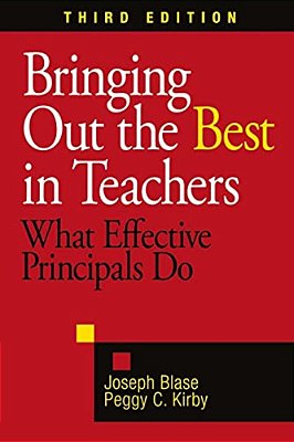 Bringing Out The Best In Teachers: What Effective Principals Do-..