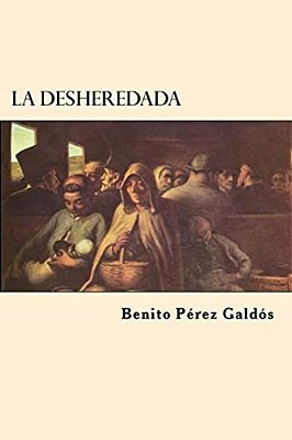 La Desheredada (Spanish Edition)-..