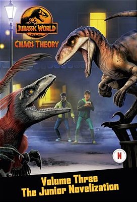 Chaos Theory, Volume Three: The Junior Novelization (Jurassic World)-..
