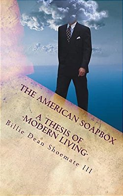The American Soapbox: A Thesis Of Modern Living-..