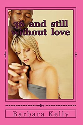 36 And Still Without Love: { A Lover's Betrayal-..