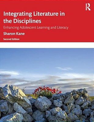 Integrating Literature In The Disciplines: Enhancing Adolescent Learning And Literacy-..