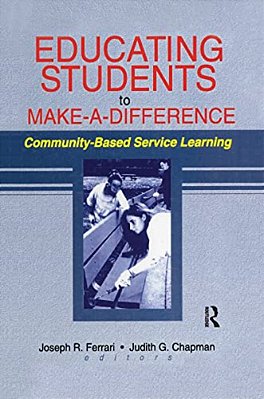 Educating Students To Make A Difference: Community-Based Service Learning-..