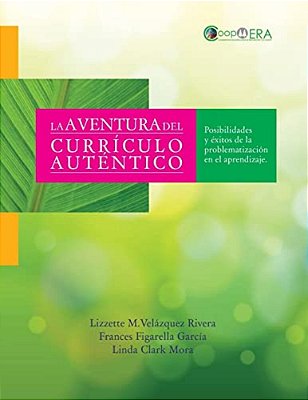 La Aventura Del Curriculo Autentico: Posibilidades Y Exitos De La Problematizacion En El Aprendizaje-..