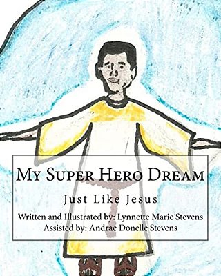 My Super Hero Dream: Just Like Jesus-..