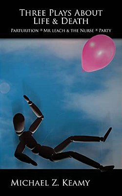 Three Plays About Life And Death-..