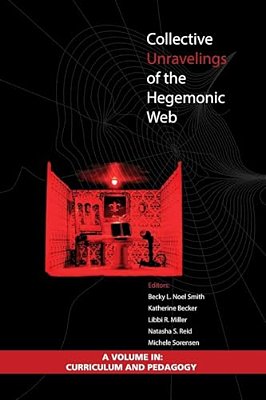 Collective Unravelings Of The Hegemonic Web-..