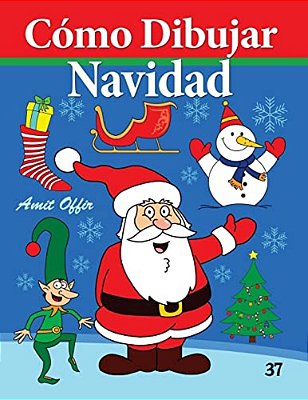 Cómo Dibujar - Navidad: Libros De Dibujo-..