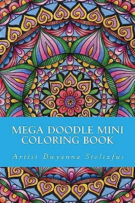 Mega Doodle Mini Coloring Book: 61 Beautiful Designs For Coloring In-..