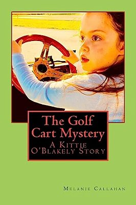 The Golf Cart Mystery: A Kittie O'Blakely Story-..