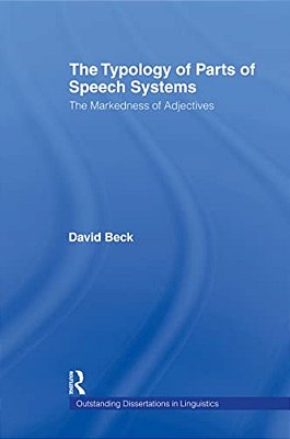 The Typology Of Parts Of Speech Systems: The Markedness Of Adjectives-..