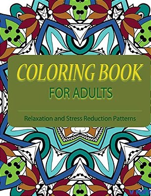 Coloring Books For Adults 1: Coloring Books For Grownups: Stress Relieving Patterns-..