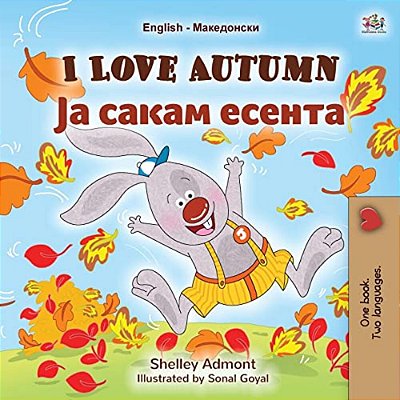 I Love Autumn (English Macedonian Bilingual Children's Book)-..