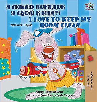 I Love To Keep My Room Clean (Ukrainian English Bilingual Book For Kids)-..