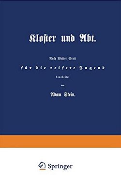 Kloster Und Abt.: Nach Walter Scott Für Die Reifere Jugend-..