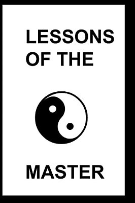 The Lessons Of The Master: The Story Of Master Kuo-..