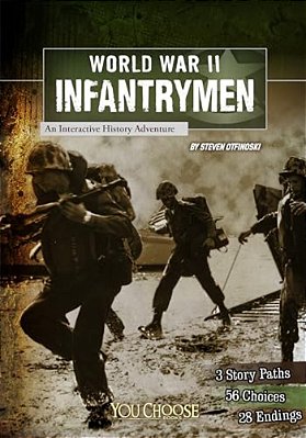 World War II Infantrymen: An Interactive History Adventure-..