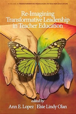 Re-Imagining Transformative Leadership In Teacher Education-..