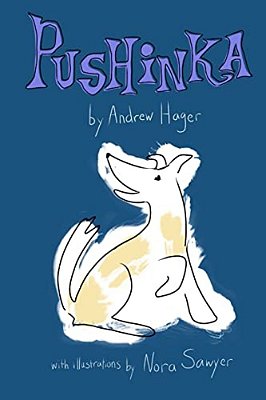 Pushinka: The Fictionalized Story Of John F. Kennedy's Dog-..